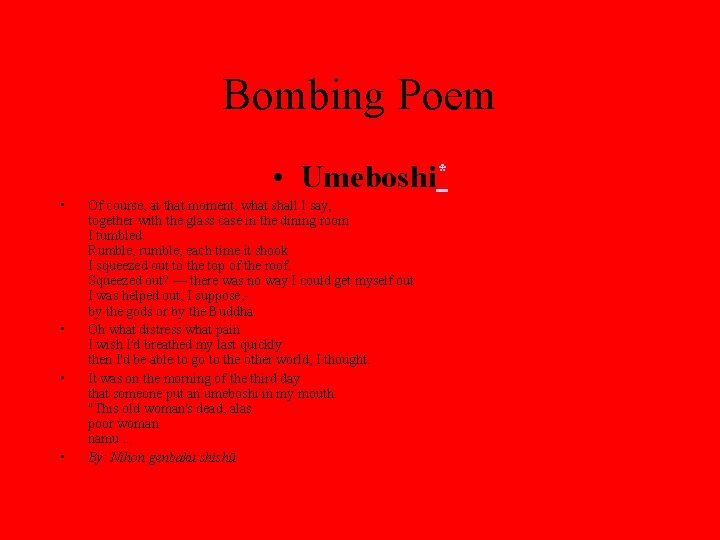 Bombing Poem • Umeboshi* • • Of course, at that moment, what shall I