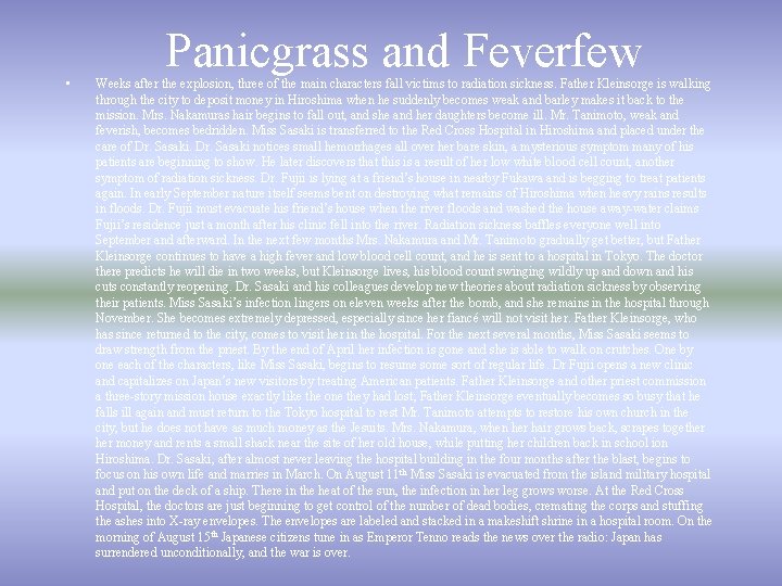  • Panicgrass and Feverfew Weeks after the explosion, three of the main characters