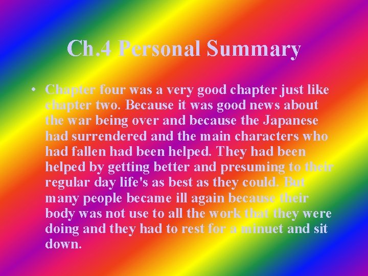 Ch. 4 Personal Summary • Chapter four was a very good chapter just like