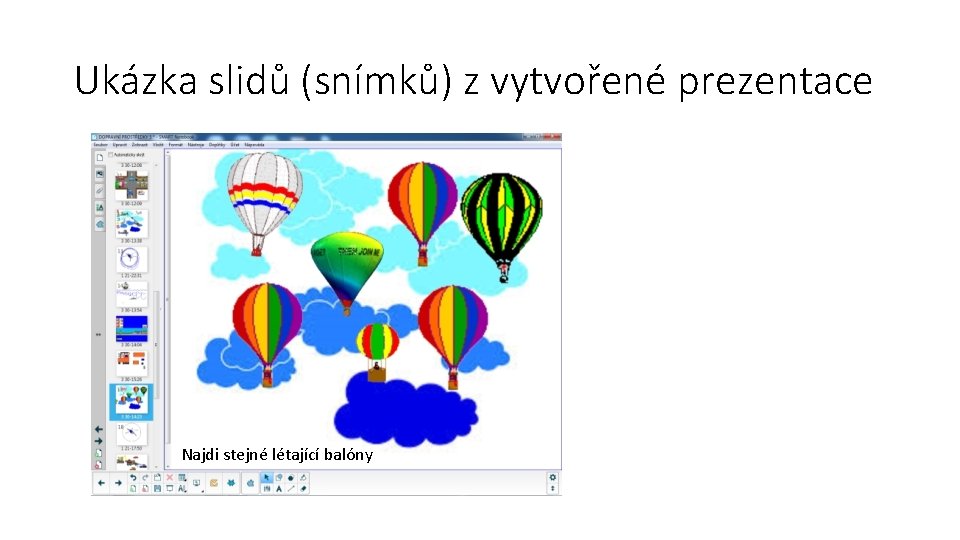 Ukázka slidů (snímků) z vytvořené prezentace Najdi stejné létající balóny 