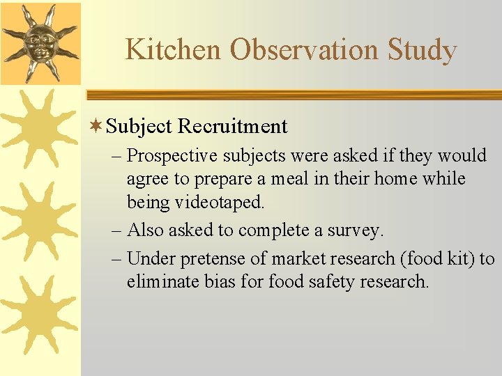 Kitchen Observation Study ¬Subject Recruitment – Prospective subjects were asked if they would agree