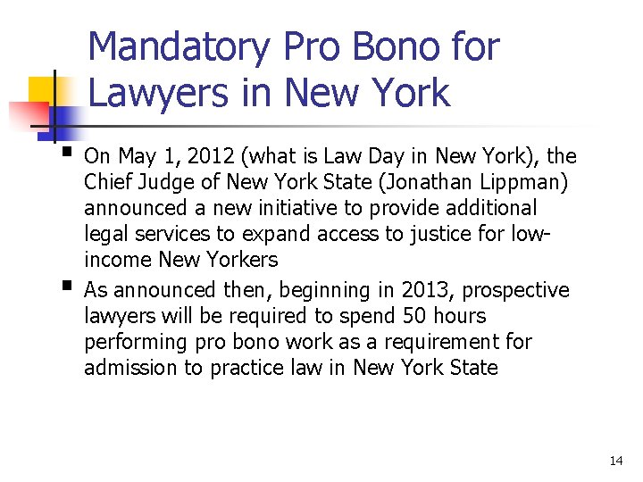 Mandatory Pro Bono for Lawyers in New York § On May 1, 2012 (what