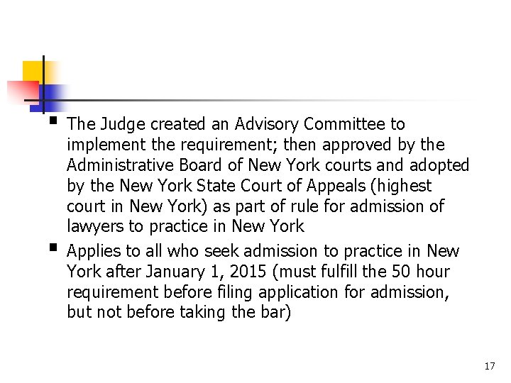 § The Judge created an Advisory Committee to § implement the requirement; then approved