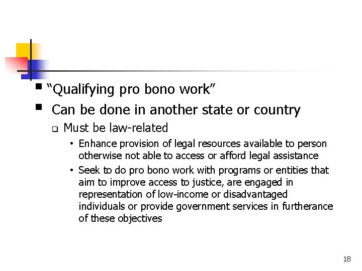 § “Qualifying pro bono work” § Can be done in another state or country