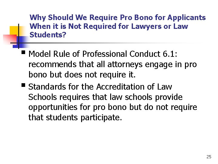 Why Should We Require Pro Bono for Applicants When it is Not Required for