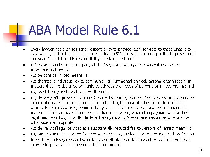 ABA Model Rule 6. 1 n n n n n Every lawyer has a