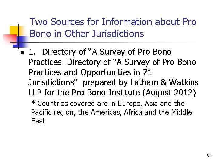 Two Sources for Information about Pro Bono in Other Jurisdictions n 1. Directory of