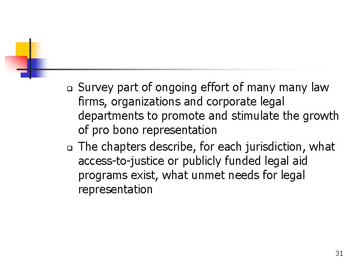 q q Survey part of ongoing effort of many law firms, organizations and corporate