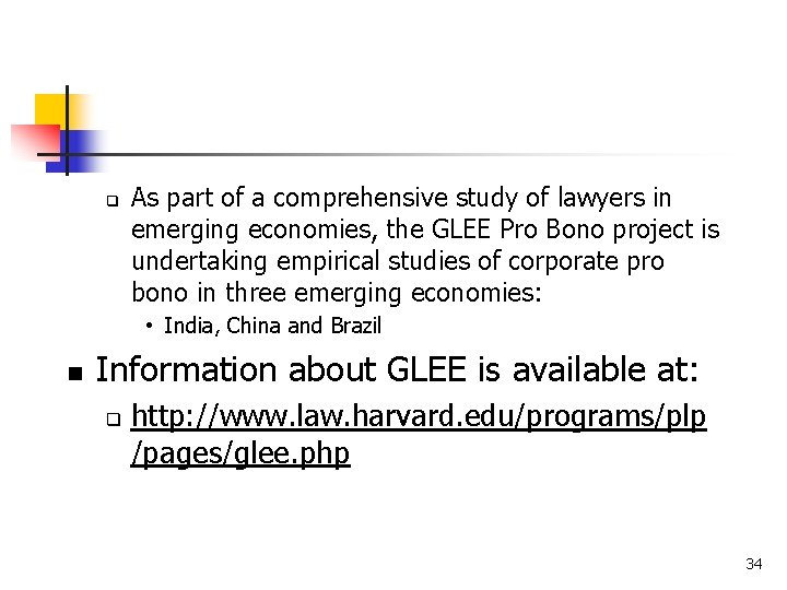 q As part of a comprehensive study of lawyers in emerging economies, the GLEE