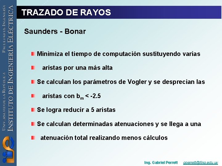 TRAZADO DE RAYOS Saunders - Bonar Minimiza el tiempo de computación sustituyendo varias aristas