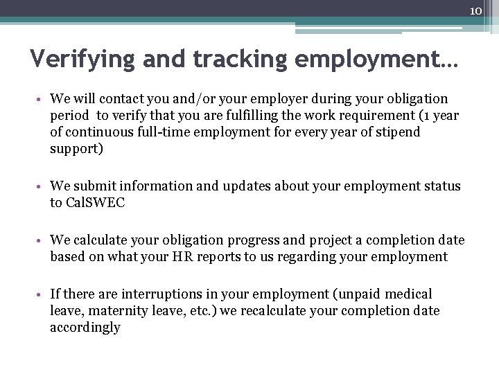 10 Verifying and tracking employment… • We will contact you and/or your employer during