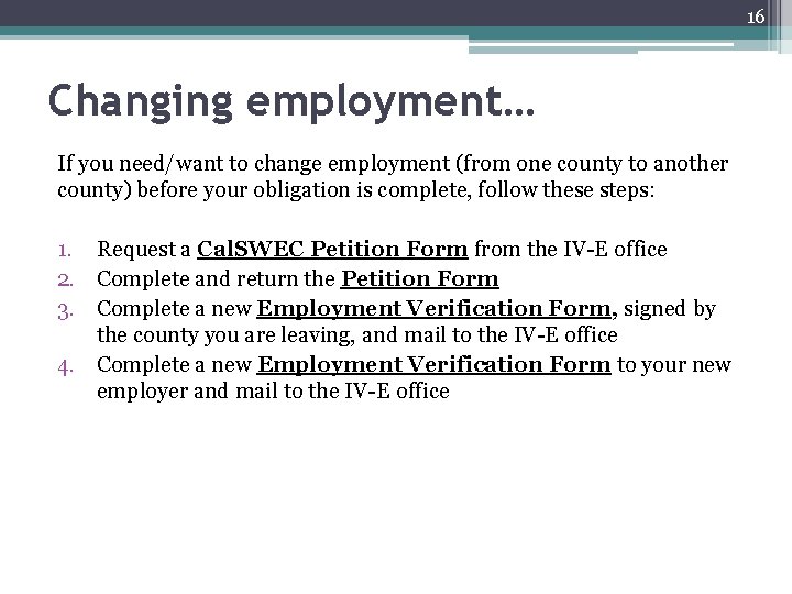 16 Changing employment… If you need/want to change employment (from one county to another