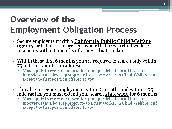 2 Overview of the Employment Obligation Process • Secure employment with a California Public