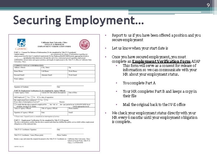 9 Securing Employment… • Report to us if you have been offered a position