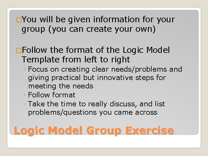 �You will be given information for your group (you can create your own) �Follow