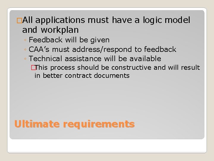 �All applications must have a logic model and workplan ◦ Feedback will be given