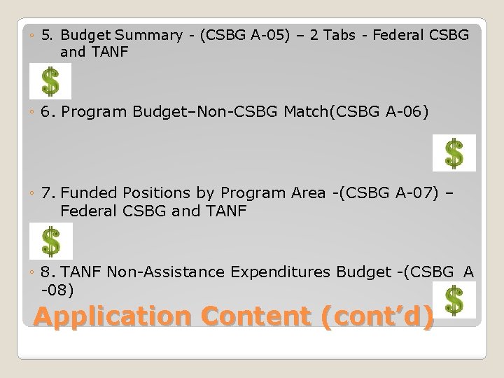 ◦ 5. Budget Summary - (CSBG A-05) – 2 Tabs - Federal CSBG and