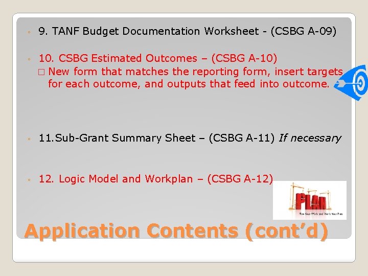 ◦ 9. TANF Budget Documentation Worksheet - (CSBG A-09) ◦ 10. CSBG Estimated Outcomes