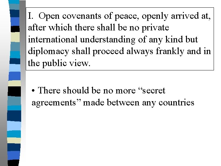 I. Open covenants of peace, openly arrived at, after which there shall be no