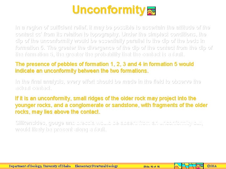 Unconformity In a region of sufficient relief, it may be possible to ascertain the