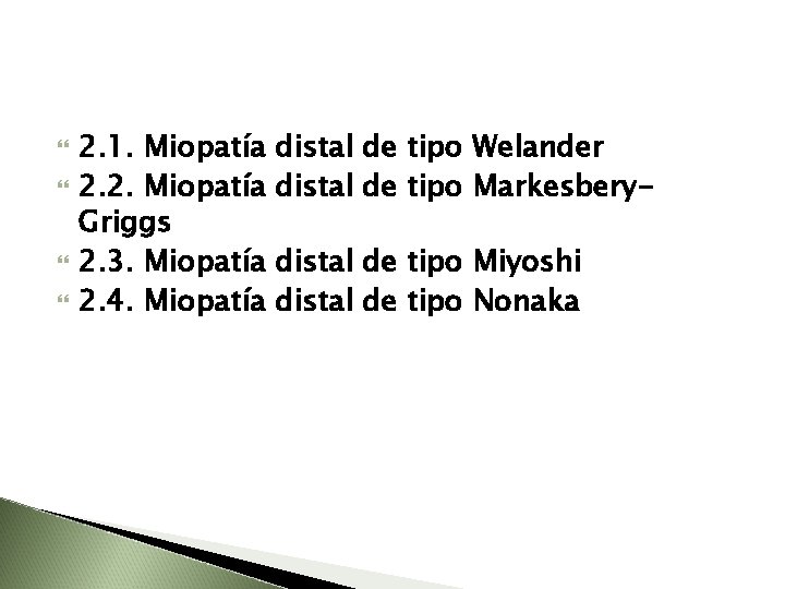  2. 1. Miopatía 2. 2. Miopatía Griggs 2. 3. Miopatía 2. 4. Miopatía