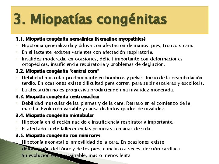3. Miopatías congénitas 3. 1. Miopatía congénita nemalínica (Nemaline myopathies) Hipotonía generalizada y difusa