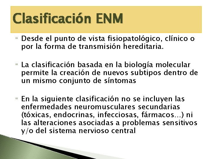 Clasificación ENM Desde el punto de vista fisiopatológico, clínico o por la forma de