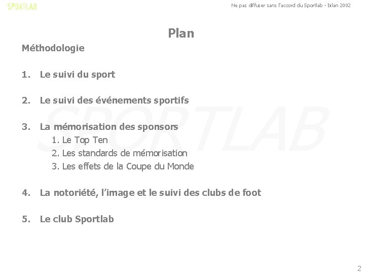 Ne pas diffuser sans l'accord du Sportlab - bilan 2002 Plan Méthodologie 1. Le