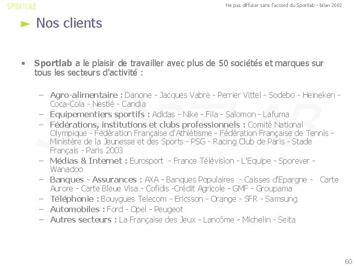 Ne pas diffuser sans l'accord du Sportlab - bilan 2002 Nos clients • Sportlab