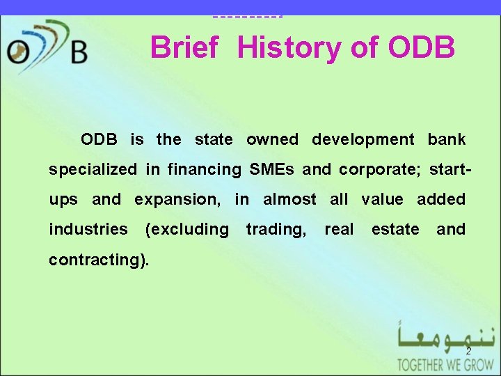 DRAFT Brief History of ODB is the state owned development bank specialized in financing