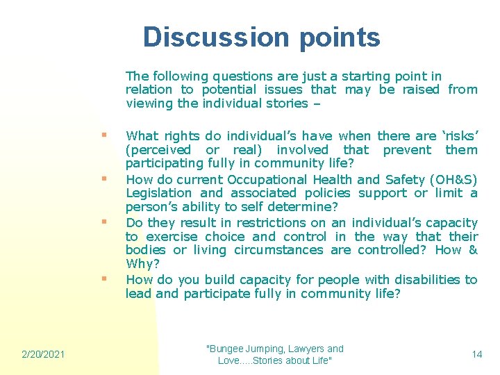 Discussion points The following questions are just a starting point in relation to potential