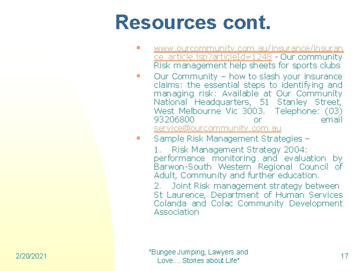 Resources cont. § § § 2/20/2021 www. ourcommunity. com. au/insurance/insuran ce_article. jsp? article. Id=1248