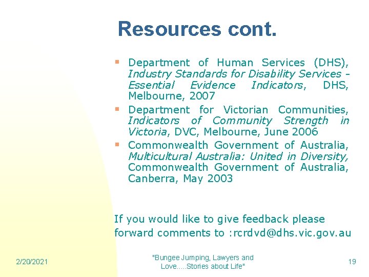 Resources cont. § Department of Human Services (DHS), Industry Standards for Disability Services Essential