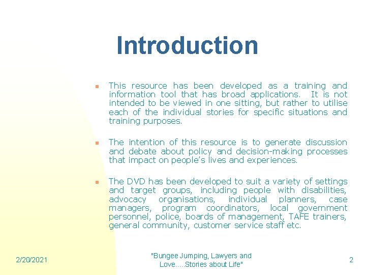 Introduction n 2/20/2021 This resource has been developed as a training and information tool