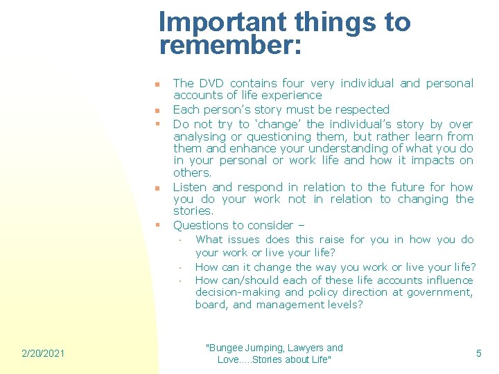 Important things to remember: n n § The DVD contains four very individual and