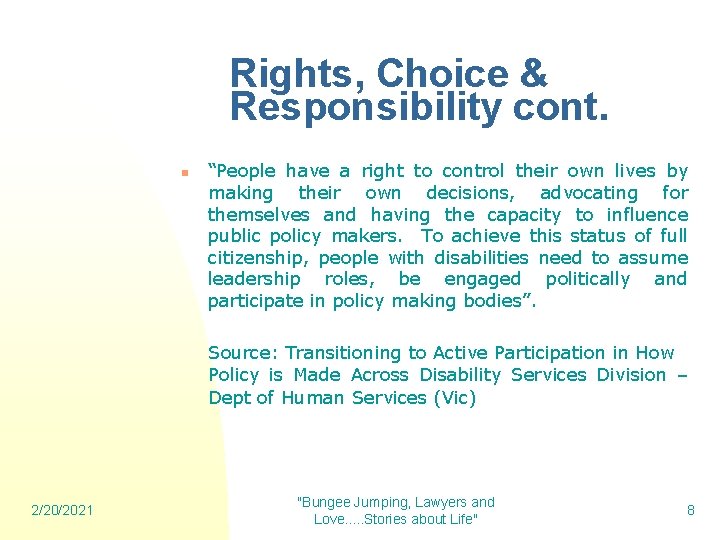 Rights, Choice & Responsibility cont. n 2/20/2021 “People have a right to control their