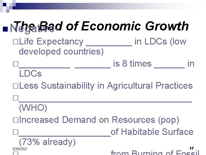 The Bad of Economic Growth n Negative¨Life Expectancy _____ in LDCs (low developed countries)