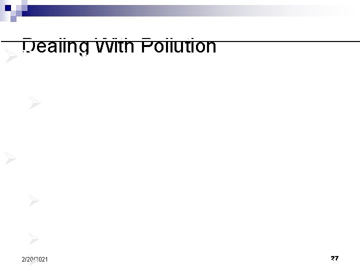 Dealing With Pollution Ø Prevention (_____)- the reduction or elimination of pollutants ØR______, r_______,