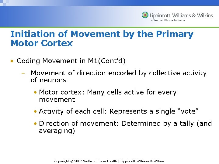 Initiation of Movement by the Primary Motor Cortex • Coding Movement in M 1(Cont’d)