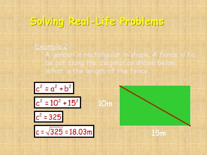 Solving Real-Life Problems Example 2 A garden is rectangular in shape. A fence is Solving Real-Life Problems Example 2 A garden is rectangular in shape. A fence is
