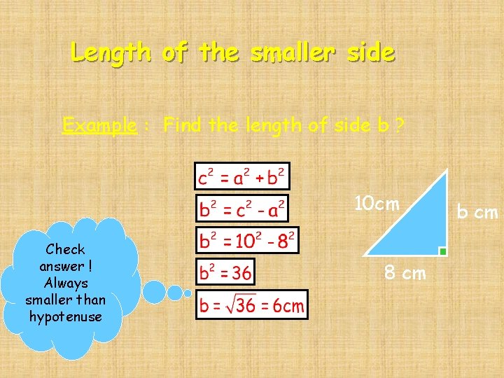 Length of the smaller side Example : Find the length of side b ? Length of the smaller side Example : Find the length of side b ?
