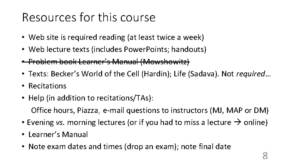 Resources for this course • Web site is required reading (at least twice a