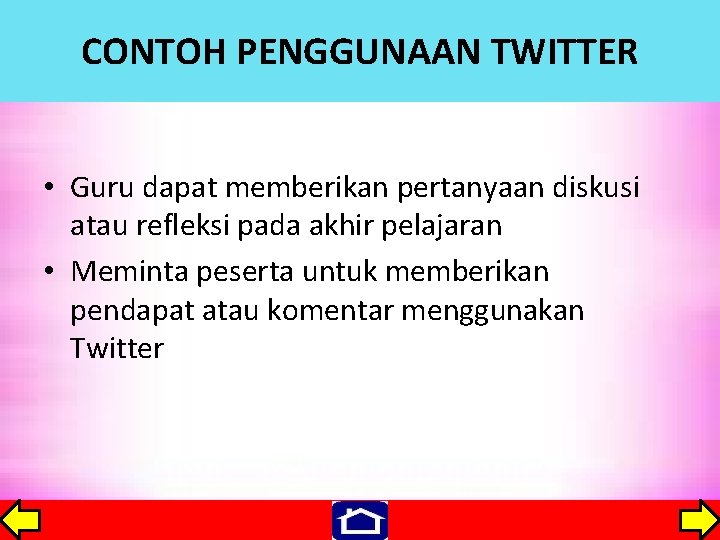 CONTOH PENGGUNAAN TWITTER • Guru dapat memberikan pertanyaan diskusi atau refleksi pada akhir pelajaran