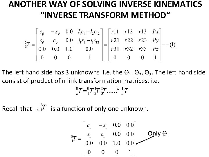 ANOTHER WAY OF SOLVING INVERSE KINEMATICS “INVERSE TRANSFORM METHOD” The left hand side has