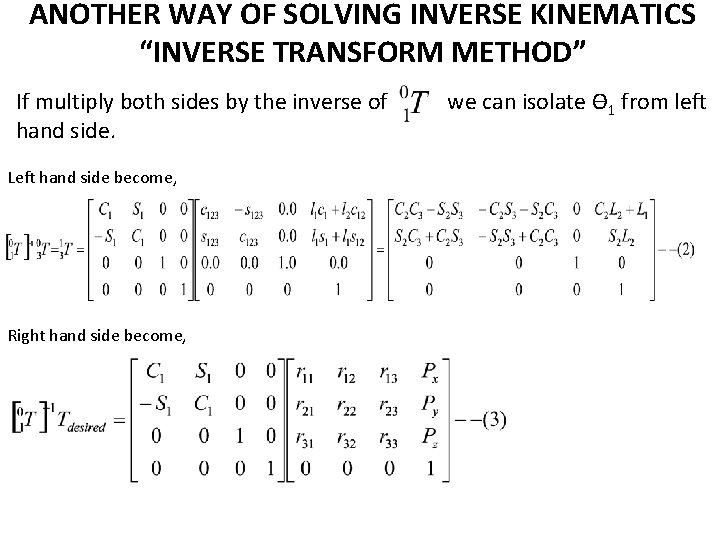 ANOTHER WAY OF SOLVING INVERSE KINEMATICS “INVERSE TRANSFORM METHOD” If multiply both sides by