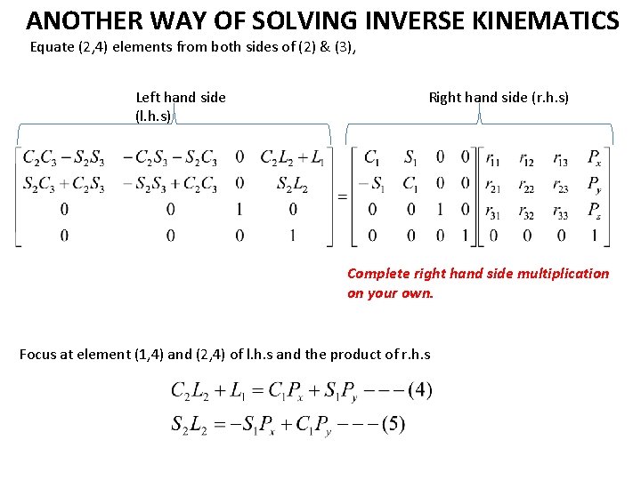 ANOTHER WAY OF SOLVING INVERSE KINEMATICS Equate (2, 4) elements from both sides of