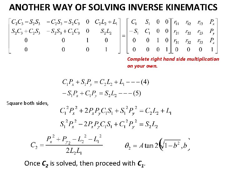 ANOTHER WAY OF SOLVING INVERSE KINEMATICS Complete right hand side multiplication on your own.