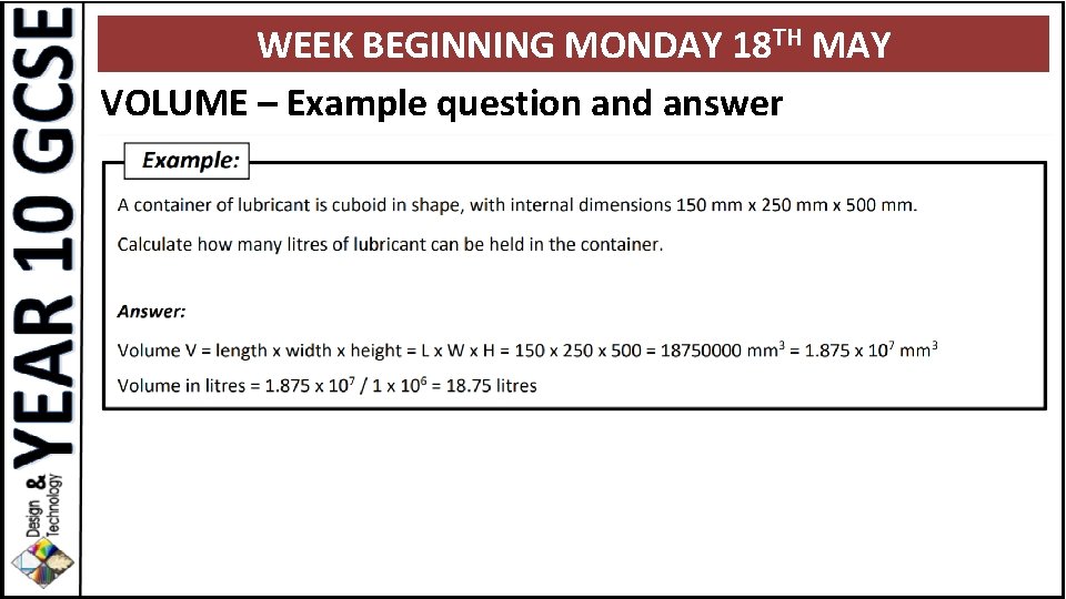 WEEK BEGINNING MONDAY 18 TH MAY VOLUME – Example question and answer 