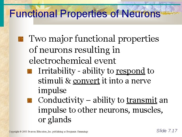 Functional Properties of Neurons Two major functional properties of neurons resulting in electrochemical event