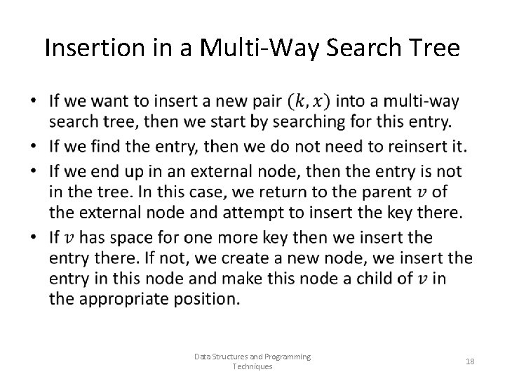 Insertion in a Multi-Way Search Tree • Data Structures and Programming Techniques 18 